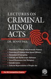 Lecture on Criminal Minor Act , 1st Edition 2024 - by Dr. Benny Paul Savi Nagpal